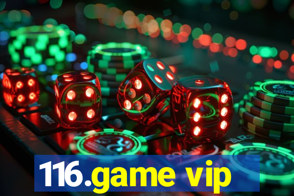 116.game vip